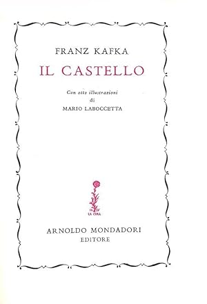 Il Castello. Con otto illustrazioni di Mario Laboccetta.Milano, Arnoldo Mondadori editore, 1948 (...