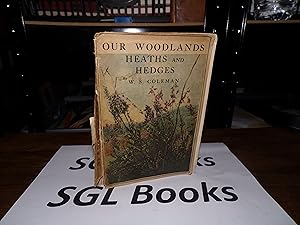 Image du vendeur pour Our Woodlands, Heaths, And Hedges : A Popular Description Of Trees, Shrubs, Wild Fruits Etc. With Notices Of Their Insect Inhabitants mis en vente par Tilly's Bookshop