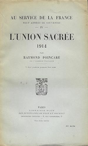 "L'Union Sacrée - 1914" - Au Service de la France / Neuf années de souvenirs IV