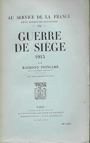 "Guerre de Siège - 1915" (avec 12 gravures hors texte) / "Au service de la France - Neuf Années d...