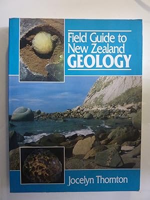 Bild des Verkufers fr FIELD GUIDE TO NEW ZEALAND GEOLOGY An introduction to Rocks, Minerals, Fossils zum Verkauf von Historia, Regnum et Nobilia