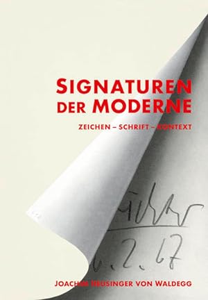 Bild des Verkufers fr Signaturen der Moderne: Zeichen - Schrift - Kontext zum Verkauf von KUNSTHAUS-STUTTGART