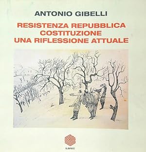 Image du vendeur pour Resistenza Repubblica Costituzione. Una riflessione attuale mis en vente par Librodifaccia