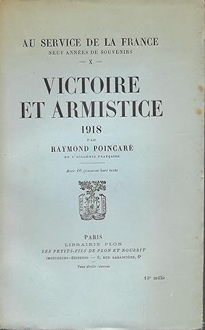"Victoire et Armistice - 1918" (avec 10 gravures hors texte) / Collection "Au service de la Franc...