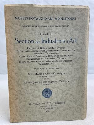 Seller image for Section des Industries d'Art. Tome II. Muses Royaux d'Art & d'Histoire. Description sommaire des collections. for sale by Antiquariat Bler