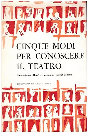 Imagen del vendedor de CINQUE MODI PER CONOSCERE ILTEATRO, SHAKESPEARE MOLIERE PIRANDELLO BRECHT IONESCO a la venta por VETERA RECENTIA