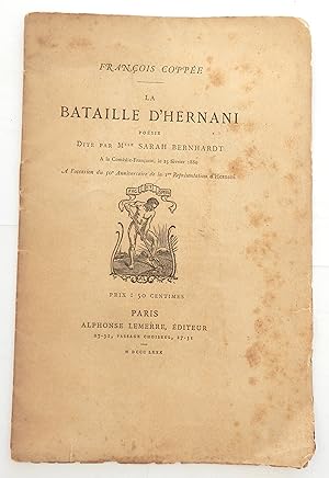La Bataille d'Hernani. Poésie dite par Mlle Sarah Bernhardt à la Comédie-Française, le 23 février...
