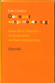 Bild des Verkufers fr Doe nooit wat je moeder zegt. Annie M.G. Schmidt - de geschiedenis van haar schrijverschap zum Verkauf von Antiquariaat Parnassos vof