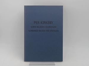 Seller image for Per Kirkeby. Sorte Billeder og Bronzer. Schwarze Bilder und Bronzen. Museumsberg, Flensburg. 24.3. - 2.5. 1999. Sonderjyllands Kunstmuseum, Tonder. Fotos: Galerie Michael Werner Kln. Tekst / Text: Thorsten Sadowsky. Oversaettelse / bersetzung: Johan Sonne Mortensen, Odense. for sale by Antiquariat Kelifer