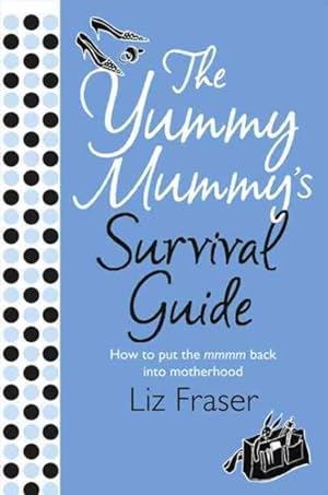 Image du vendeur pour Yummy Mummy's Survival Guide mis en vente par GreatBookPrices
