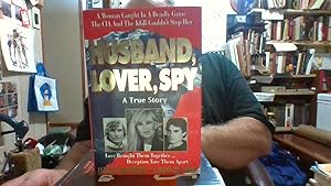 Seller image for Husband, Lover, Spy: A True Story for sale by Smokey