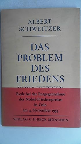 Seller image for Das Problem des Friedens in der heutigen. Rede bei der Entgegennahme des Nobel - Friedenspreisses in Oslo am 4. November 1954. for sale by Antiquariat Maiwald