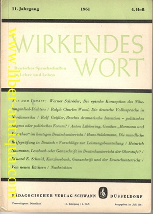 Bild des Verkufers fr Wirkendes Wort Heft 4/Jahrgang 11 (Juli 1961) - aus dem Inhalt: Werner Schrder, Die epische Konzeption des Nibelungenlied-Dichters / Ralph Charles Wood, Die deutsche Volkssprache in Nordamerika / Rolf Geiler, Brechts dramatische Intention - politisches Dogma oder politisches Forum? / Anton Lbbering, Goethes "Hermann und Dorothes" im heutigen Deutschunterricht / Hans Stdemann, Die mndliche Reifeprfung in Deutsch - Vorschlge zur Leistungsbeurteilung / Heinrich Naumann, Lesebuch oder Ganzschrift im Deutschunterricht der Oberstufe? / Eduard E. Schmid, Kurzlesebuch, Ganzschrift und der Deutschunterricht / Von neuen Bchern /Nachrichten, Deutsches Sprachschaffen in Lehre und Leben, zum Verkauf von Antiquariat Liber Antiqua