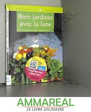 Seller image for Bien jardiner avec la lune for sale by Ammareal