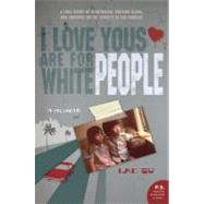 Seller image for I Love Yous Are for White People for sale by eCampus