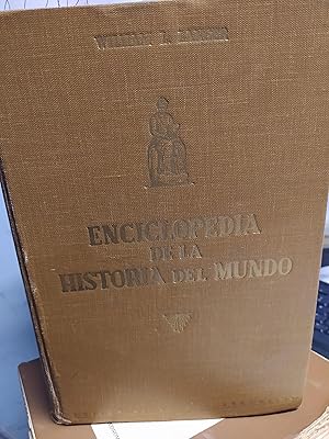 ENCICLOPEDIA DE LA HISTORIA DEL MUNDO. CRONOLOGIA COMPLETA Y ORDENADA DE LAS EDADES ANTIGUA, MEDI...