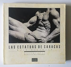 Imagen del vendedor de Las Estatuas De Caracas: Primera Antologa De Los Espacios Pblicos, Hitos Y Rutas En La Estatuaria De La Ciudad a la venta por Guido Soroka Bookseller