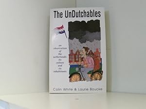 Bild des Verkufers fr The Undutchables: A Observation of the Netherlands : Its Culture and Its Inhabitants: An Observation of the Netherlands - Its Culture and Its Inhabitants zum Verkauf von Book Broker