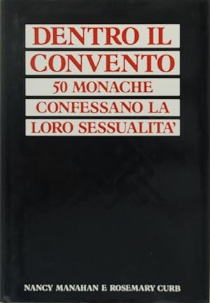 Seller image for Dentro il Convento. 50 Monache confessano la loro sessualit for sale by FABRISLIBRIS