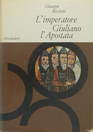 L'Imperatore Giuliano l'Apostata. La Era dei Martiri. Vita di Gesù Cristo (3 volumi)