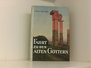 Fahrt zu den alten Göttern. Ein Griechenland-Buch.