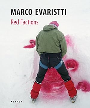 Marco Evaristti, red factions : [anlässlich der Ausstellung Marco Evaristti. Red Factions, Kunsth...