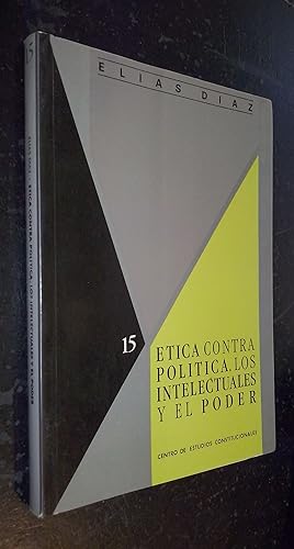 Imagen del vendedor de tica contra poltica. Los intelectuales y el poder a la venta por Librera La Candela