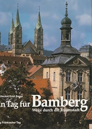 Seller image for Ein Tag fr Bamberg. Wege durch die Traumstadt. for sale by Ant. Abrechnungs- und Forstservice ISHGW