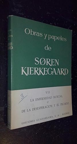 Imagen del vendedor de Obras y papeles de. Volumen VII: La enfermedad mortal (o de la desesperacin y el pecado) a la venta por Librera La Candela