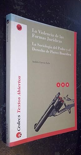 Bild des Verkufers fr La violencia de las formas jurdicas. La sociologa del poder y el derecho de Pierre Bourdieu zum Verkauf von Librera La Candela