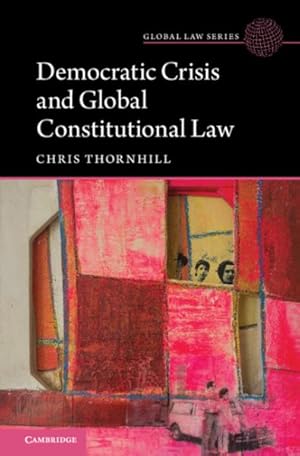 Bild des Verkufers fr Democratic Crisis and Global Constitutional Law zum Verkauf von GreatBookPrices