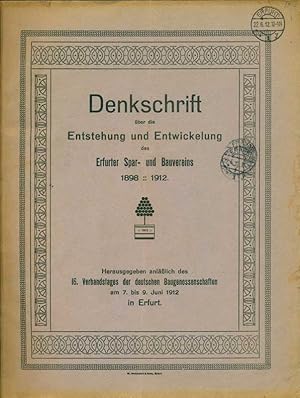 Denkschrift über die Entstehung und Entwickelung des Erfurter Spar- und Bauvereins 1898 - 1912. H...