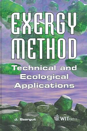 Imagen del vendedor de Exergy Method : Technical And Ecological Applications a la venta por GreatBookPricesUK