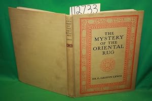 Immagine del venditore per The Mystery of the Oriental Rug The Mystery of the Rug The Prayer Rug Some Advice to Purchasers of Oriental Rugs venduto da Princeton Antiques Bookshop