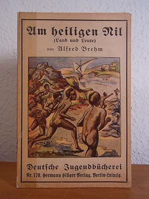Am heiligen Nil (Land und Leute). Deutsche Jugendbücherei Nr. 170