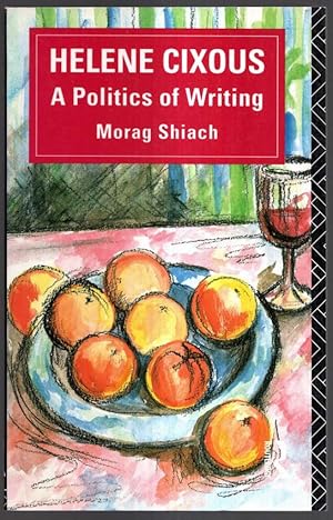 Image du vendeur pour Helene Cixous. A Politics of Writing. mis en vente par Antiquariat Dennis R. Plummer