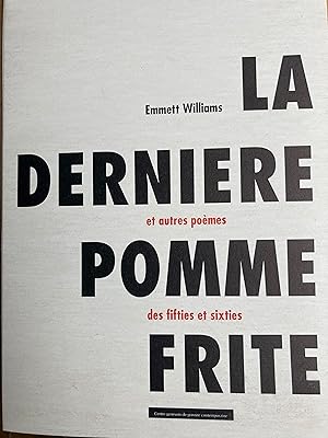 La dernière pomme frite et autres poèmes des fifties et sixties.