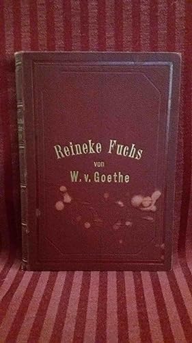 Reinecke Fuchs. von Wolfgang von Goethe mit Zeichnungen von Wilhelm von Kaulbach. Auf Holz gezeic...