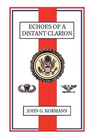Bild des Verkufers fr Echoes of a Distant Clarion : Recollections of a Diplomat and Soldier zum Verkauf von GreatBookPrices