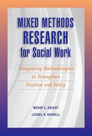 Image du vendeur pour Mixed Methods Research for Social Work : Integrating Methodologies to Strengthen Practice and Policy mis en vente par GreatBookPricesUK