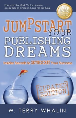 Immagine del venditore per Jumpstart Your Publishing Dreams : Insider Secrets to Skyrocket Your Success venduto da GreatBookPricesUK