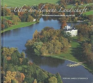 Imagen del vendedor de  ber Die Elysische Landschaft : Das Gartenreich Dessau-W rlitz aus der Luft a la venta por Blue Whale Books, ABAA