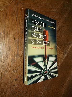 Health Care Market Strategy: From Planning to Action (5th Edition)