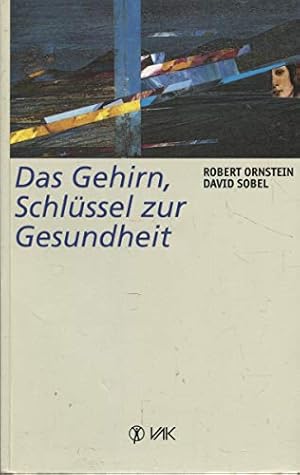 Imagen del vendedor de Das Gehirn, Schlssel zur Gesundheit. Robert Ornstein ; David Sobel. [bers.: Wolfgang E. Nebmaier] a la venta por ACADEMIA Antiquariat an der Universitt