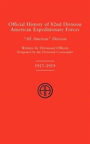 Seller image for Official History of the 82nd American Division Allied Expeditionary Forces for sale by GreatBookPricesUK