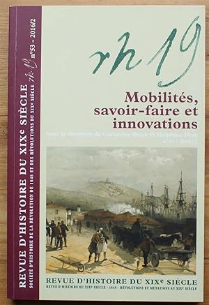 Image du vendeur pour Revue d'histoire du XIXe sicle n 53 - 2016/2 : Mobilits, savoir-faire et innovations mis en vente par Aberbroc