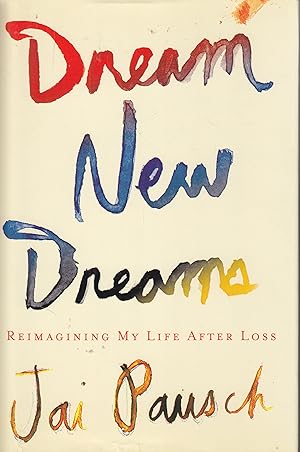 Seller image for Dream New Dreams Reimagining My Life after Loss for sale by Ye Old Bookworm