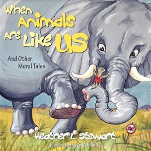 Seller image for When Animals Are Like Us: And Other Moral Tales for sale by GreatBookPrices