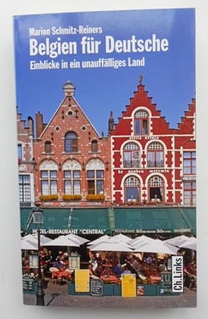 Bild des Verkufers fr Belgien fr Deutsche. Einblicke in ein unaufflliges Land. zum Verkauf von Der Buchfreund