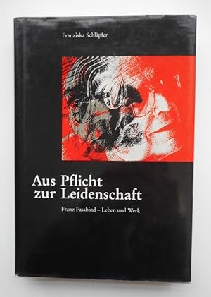 Seller image for Aus Pflicht zur Leidenschaft. Franz Fassbind - Leben und Werk. Mit s/w-Abb. for sale by Der Buchfreund